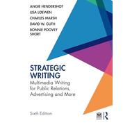 Strategic Writing: Multimedia Writing for Public Relations, Advertising and More