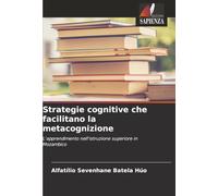 Strategie cognitive che facilitano la metacognizione: L'apprendimento nell'istruzione superiore in Mozambico