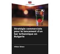 Stratégie commerciale pour le lancement d'un bar britannique en Bulgarie