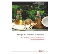 Strategie de Coopetition et Innovation: Cas des Petites et Moyennes Industries du Secteur Cosmetique