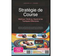 Stratégie de Course: Maîtriser l'Arrêt au Stand et les Tactiques Offensives (Sports mécaniques)