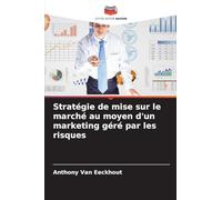 Stratégie de mise sur le marché au moyen d’un marketing géré par les risques