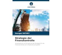 Strategie der Finanzkontrolle: Ausarbeitung und Umsetzung der Strategie für die Finanzkontrolle von Infrastrukturprojekten