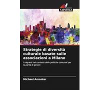 Strategie di diversità culturale basate sulle associazioni a Milano: I migranti nel contesto delle politiche comunali per la parità di genere