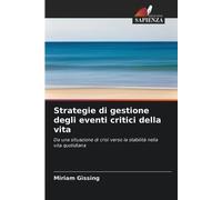 Strategie di gestione degli eventi critici della vita: Da una situazione di crisi verso la stabilità nella vita quotidiana