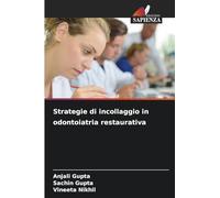 Strategie di incollaggio in odontoiatria restaurativa