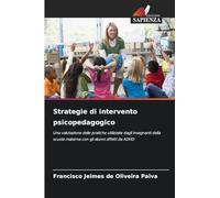 Strategie di intervento psicopedagogico: Una valutazione delle pratiche utilizzate dagli insegnanti della scuola materna con gli alunni affetti da ADHD