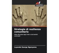Strategie di resilienza comunitaria: Sfide affrontate dagli orfani e dai bambini vulnerabili