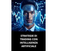STRATEGIE DI TRADING CON INTELLIGENZA ARTIFICIALE