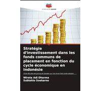 Stratégie d'investissement dans les fonds communs de placement en fonction du cycle économique en Indonésie: Une étude empirique basée sur le marché indonésien
