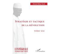 Stratégie et tactique de la révolution: TOME XXI: 21