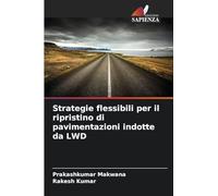 Strategie flessibili per il ripristino di pavimentazioni indotte da LWD