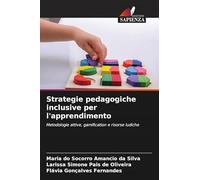 Strategie pedagogiche inclusive per l'apprendimento: Metodologie attive, gamification e risorse ludiche