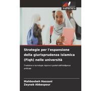 Strategie per l'espansione della giurisprudenza islamica (Fiqh) nelle università: Tradizione e tecnologia: Approcci guidati dall'intelligenza artificiale