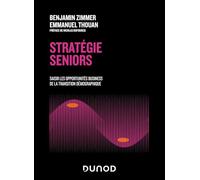 Stratégie seniors: Saisir les opportunités business de la transition démographique