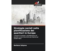 Strategie sociali nella pianificazione dei quartieri in Europa: I processi di sviluppo e riqualificazione nei quartieri, ovvero cosa fanno gli urbanisti per renderti felice