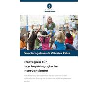 Strategien für psychopädagogische Interventionen: Eine Bewertung der Praktiken, die von Lehrern in der frühkindlichen Bildung bei Schülern mit ADHS angewendet werden