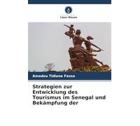 Estrategias para el desarrollo del turismo en Senegal y lucha contra la – Verlag Unser Wissen