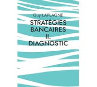 Stratégies bancaires: Volume 2, Diagnostic