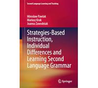 Strategies-Based Instruction, Individual Differences and Learning Second Language Grammar (Second Language Learning and Teaching)
