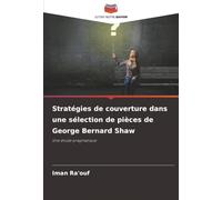 Stratégies de couverture dans une sélection de pièces de George Bernard Shaw: Une étude pragmatique