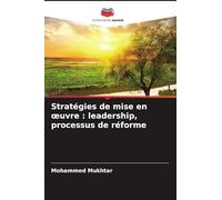 Stratégies de mise en oeuvre: leadership, processus de réforme