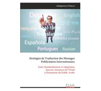Stratégies de Traduction des Messages Publicitaires Internationaux: Entre Standardisation et Adaptation dans les Annonces de l’Oréal à Destination du Public Arabe