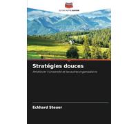 Stratégies douces: Améliorer l'université et les autres organisations