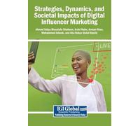 Strategies, Dynamics, and Societal Impacts of Digital Influencer Marketing