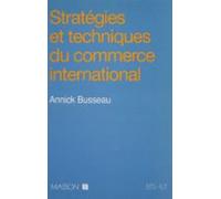 Stratégies Et Techniques Du Commerce International (ebook)