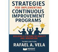 Strategies for Implementing Continuous Improvement Programs: Building a Culture of Quality and Innovation