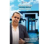Strategies For Real Estate Developers: Learn How to Build Homes in Florida Like a True Real Estate Entrepreneur