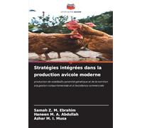 Stratégies intégrées dans la production avicole moderne: production de volaillesDu potentiel génétique et de la nutrition à la gestion comportementale et à l'excellence commerciale