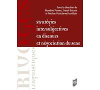 Stratégies intersubjectives en discours et négociation du sens