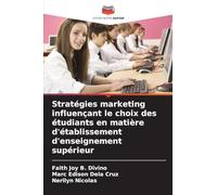Stratégies marketing influençant le choix des étudiants en matière d'établissement d'enseignement supérieur