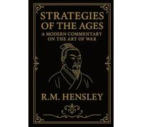 Strategies of the ages, A modern commentary on The Art of War