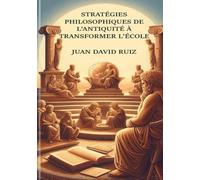 Stratégies philosophiques de l'Antiquité à transformer l'école