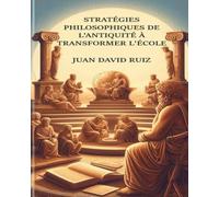 Stratégies philosophiques de l'Antiquité à transformer l'école
