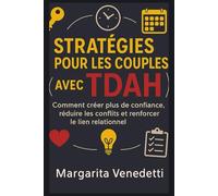 Stratégies pour les couples avec TDAH: Comment créer plus de confiance, réduire les conflits et renforcer le lien relationnel