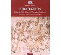 Strategikon. Il manuale di arte militare dell'Impero Romano d'Oriente. Ediz. multilingue (Gli archi)