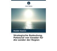 Strategische Bedeutung, Potenzial von Gwadar für die Länder der Region