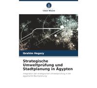 Strategische Umweltprüfung und Stadtplanung in Ägypten: Integration der strategischen Umweltprüfung in die ägyptische Raumplanung