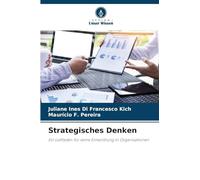 Strategisches Denken: Ein Leitfaden für seine Entwicklung in Organisationen