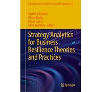 Strategy Analytics for Business Resilience Theories and Practices: 33 (Information Systems Engineering and Management)