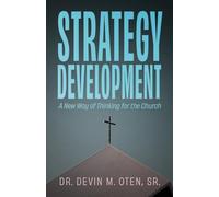 Strategy Development: A New Way of Thinking for the Church