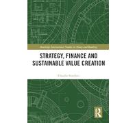 Strategy, Finance and Sustainable Value Creation (Routledge International Studies in Money and Banking)