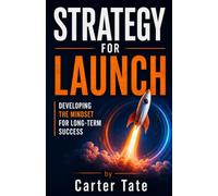 Strategy for Launch: Building a Solid Foundation for your Startup