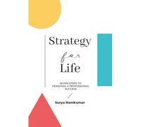 Strategy for Life: Seven Steps to Personal & Professional Success