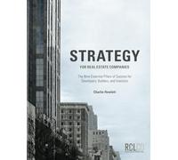 Strategy for Real Estate Companies: The Nine Essential Pillars of Success for Developers, Builders, and Investors