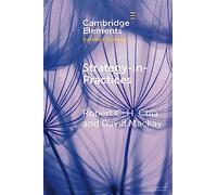 Strategy-In-Practices: A Process-Philosophical Perspective on Strategy-Making (Elements in Business Strategy)